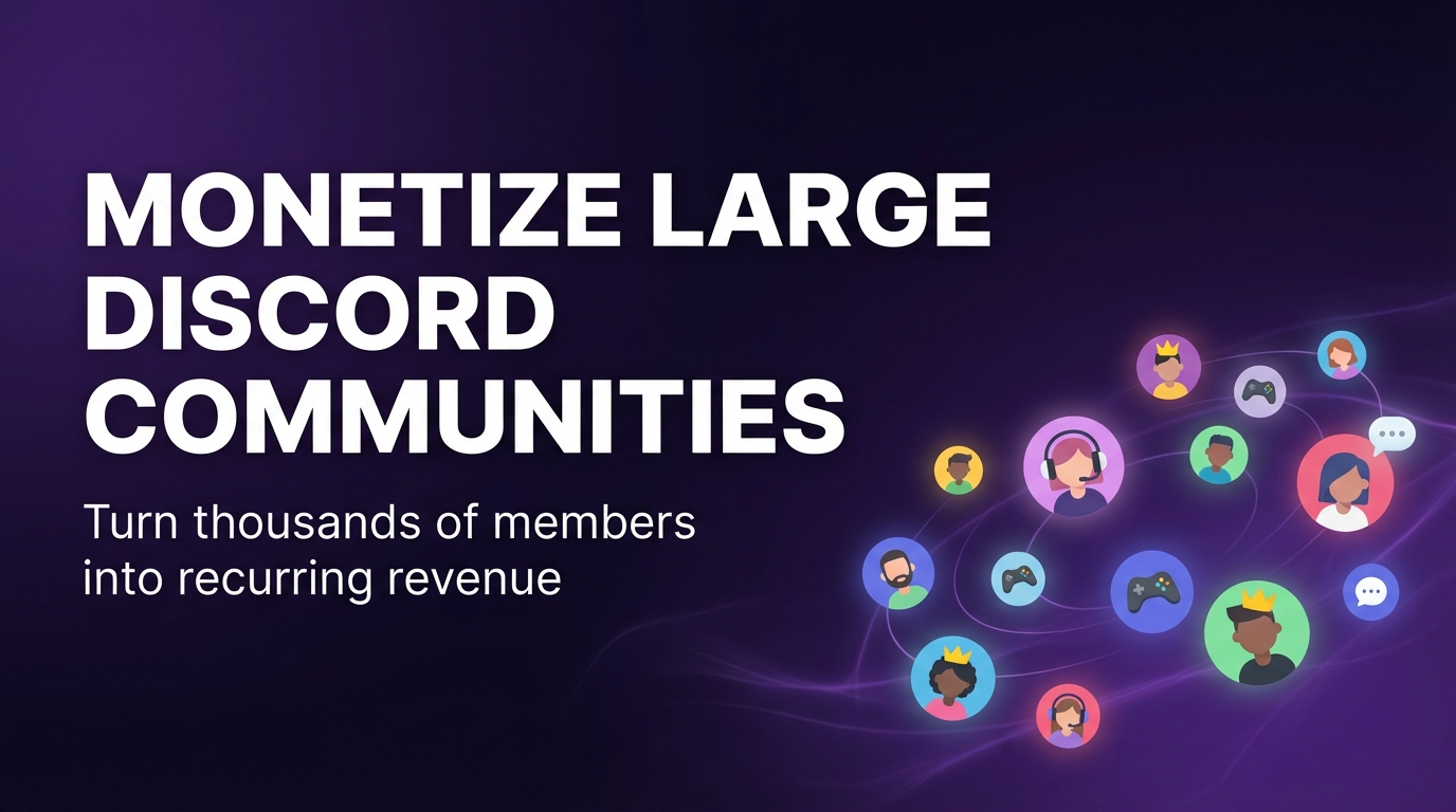 Monetize Large Discord Communities: Complete Guide